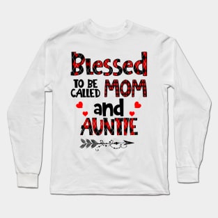 Blessed To be called Mom and auntie Long Sleeve T-Shirt